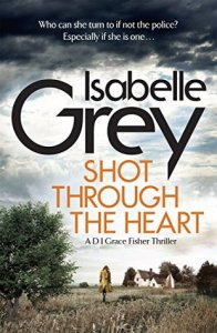 Shot Through the Heart by Isabelle Grey