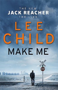 Make Me by Lee Child 
