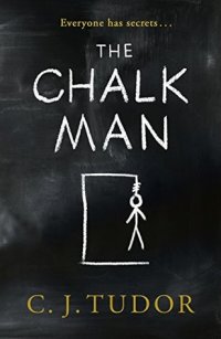 The Chalk Man by C J Tudor